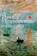 Exhibition on Screen- The Dawn of Impressionism – Paris, 1874 (2025)